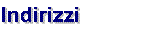 Indirizzi